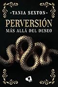 Perversión: Más allá del deseo