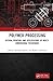 Polymer Processing (Emerging Materials and Technologies)
