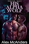 His Alpha Wolf: MM Wolf Shifter Romance - Anthology Edition (Shifter Falls Book 4)