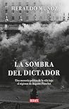 La sombra del dictador: Una memoria política de la vida bajo el régimen de Augusto Pinochet (Spanish Edition)