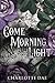 Come Morning Light (Eden's Green Book 1)