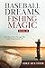 Baseball Dreams, Fishing Ma...