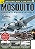 Mosquito: Britain's Wooden ...