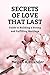 SECRETS OF LOVE THAT LAST by Megan  Alexander