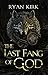 The Last Fang of God