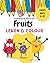 Fruits (LEARN & COLOUR) by Lilian Lee