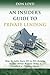 An Insider's Guide to Private Lending: How to “Safely” Earn 10% to 20% Returns on Your Money Without Being a Landlord or Flipping Houses