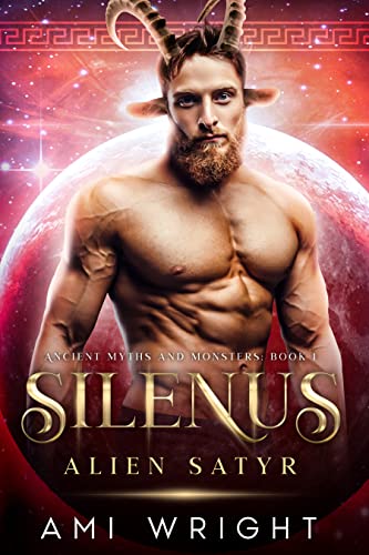 Silenus: Alien Satyr (Ancient Myths and Monsters, #1)