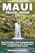 MAUI Travel Guide 2023: Mau...