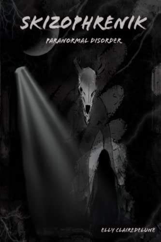 Skizophrenik Paranormal Disorder: Vi siete mai trovati in condizioni di non sapere se quello che state vivendo, sia reale o solo il frutto della vostra immaginazione? (Italian Edition)
