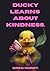 Ducky learns about kindness. by Greg Hurst