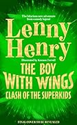 The Boy With Wings: Clash of the Superkids: The laugh-out-loud adventure from Lenny Henry