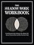 The Shadow Work Workbook: A...