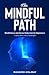 The Mindful Path by Massimo Holiday