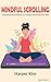 Mindful Scrolling by Harper Kim