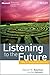 Listening to the Future by Daniel W. Rasmus