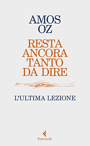 Resta ancora tanto da dire: L'ultima lezione (Italian Edition)