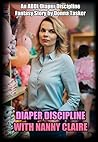 Diaper Discipline with Nanny Claire Diaper Discipline with Nanny Claire