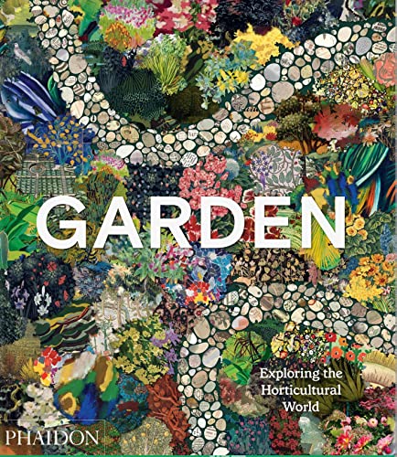Garden: Exploring the Horticultural World (Hardcover)