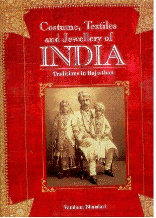 Costume, Textiles and Jewellery of India: Traditions in Rajasthan (Unknown Binding)