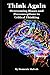 Think Again: Overcoming Biases and Preconceptions in Critical Thinking