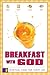 Breakfast with God: Spiritual Food for Every Day