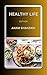 HEALTHY LIFE by ANAM SHAHZADI