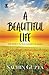 A Beautiful Life by Sachin Gupta