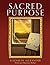 Sacred Purpose