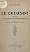 Le Creusot: Berceau de la g...