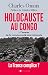 Holocauste au Congo: L'Omerta de la communauté internationale (French Edition)