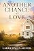 Another Chance at Love (Hearts of Crystal Creek #1) by Laura Haley-McNeil
