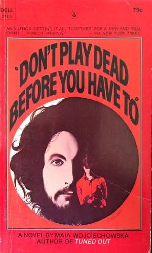 Don't Play Dead Before You Have to