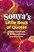 Sonya's Little Book of Quotes by Sonya Howell Barrow Sonya's Little Book of Quotes by Sonya Howell Barrow
