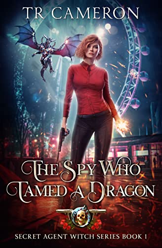 The Spy Who Tamed A Dragon (Secret Agent Witch #1)