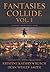 Fantasies Collide, Vol. 1: A Fantasy Short Story Series