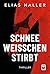 Schneeweißchen stirbt (Grimm-Reihe, #3)