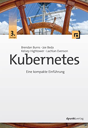 Kubernetes: Eine kompakte Einführung (German Edition)