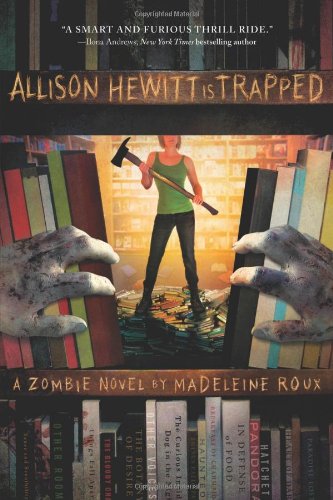 Allison Hewitt Is Trapped: A Zombie Novel