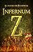 Infernum Z. El asedio de Plasencia.: La noche en que Ferranzo regresó, los muertos conquistaron la tierra. (Spanish Edition)