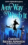 Any Way You Witch It