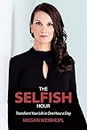 The Selfish Hour:...