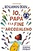 Io, papà e la fine dell'arcobaleno (Italian Edition)