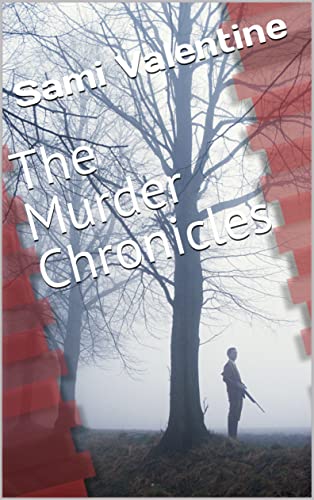 The Murder Chronicles (Kindle Edition)