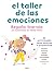 El taller de las emociones:...