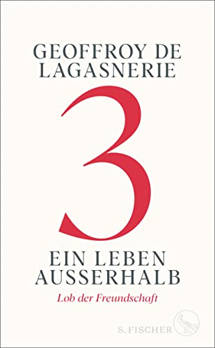 3 – Ein Leben außerhalb: Lob der Freundschaft (German Edition)