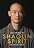 Shaolin Spirit: Meistere dein Leben | The Way to Self Mastery, Shaolin Temple Europe