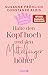 Halte den Kopf hoch und den Mittelfinger höher: Die SPIEGEL-Bestseller-Autorinnen ermutigen Frauen zu mehr Selbstbewusstsein (German Edition)
