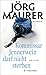 Kommissar Jennerwein darf nicht sterben (Kommissar Jennerwein ermittelt #15)