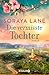Die vermisste Tochter by Soraya M. Lane